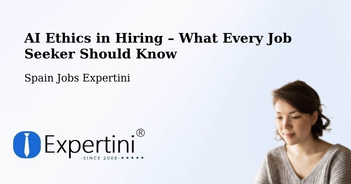 AI Ethics in Recruitment & Hiring – Premià De Mar - Premià De Mar, Spain Jobs Expertini