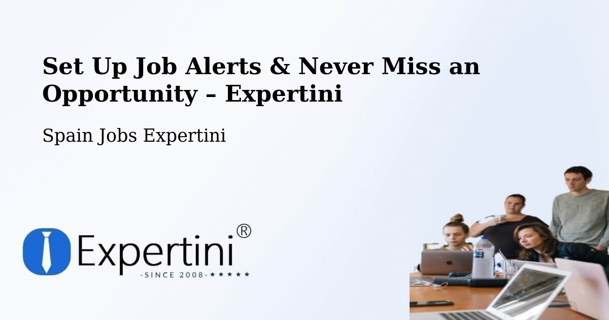 Job Alerts Guide – Get Notified About New Jobs in Premià De Mar - Premià De Mar, Spain Jobs Expertini
